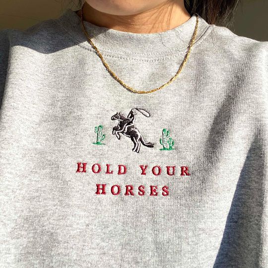 Hold Your Horses Western Embroidered Sweatshirt, Cowboy Crewneck