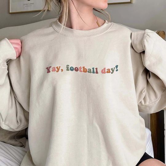 Yay Football Day Sweatshirt, Game Day Vibes, Football Mom, College Football, Game Day Shirt, Football Season, Sports Mom