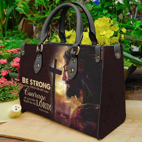 Personalized Be Strong And Let Your Heart Take Courage Unique Leather Handbag, Tote Bag - Christian Bags For Women