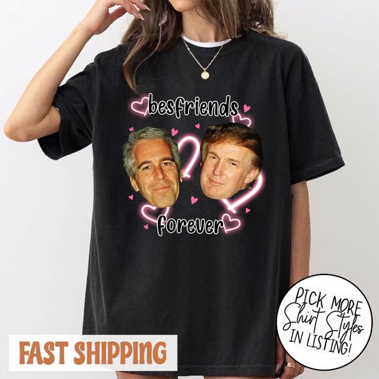 Bestfriends Forever Anti Trump Jeffrey Epstein Shirt, Political Leftist Tee