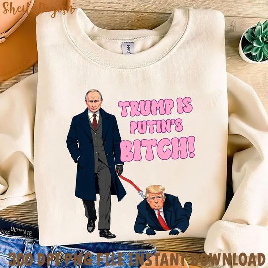Trump Is Putin's Bitch Sweatshirt, Anti Trump Anti Putin Sweatshirt, Anti-Trump Anti-MAGA