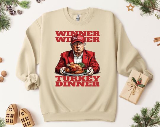Winner Winner Turkey Dinner Trump Sweatshirt, Trump Thanksgiving Sweater
