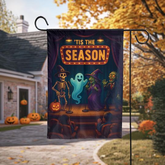 Tis The Season Halloween Garden Flag  Funny Skeleton Witch Ghost Zombie Stage Show, Outdoor Yard Decor, Spooky Fall Welcome Sign