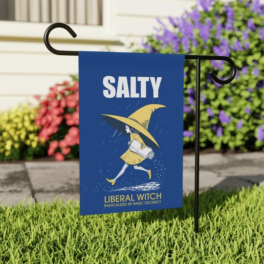Salty Liberal Witch Garden Flag - Anti-Trump Political Yard Art