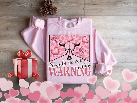 Should've Come With a Warning Sweatshirt, Country Music Sweatshirt, Country Gift, Cowgirl Sweatshirt