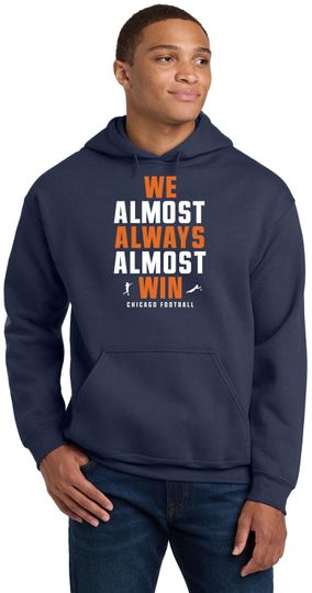We Almost Always Almost Win, Funny Chicago Bears hoodie, Great gift for suffering Bear fan