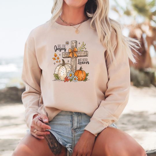 Fall Sweatshirt, Fall For Jesus He Never Leaves Shirt, Fall For Jesus Shirt