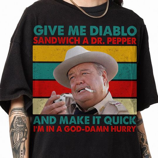 Sheriff Buford T. Justice Give Me Diablo Sandwich Vintage T-Shirt, Smokey and the Bandit Retro Shirt, Movies Quote Unisex TShirt