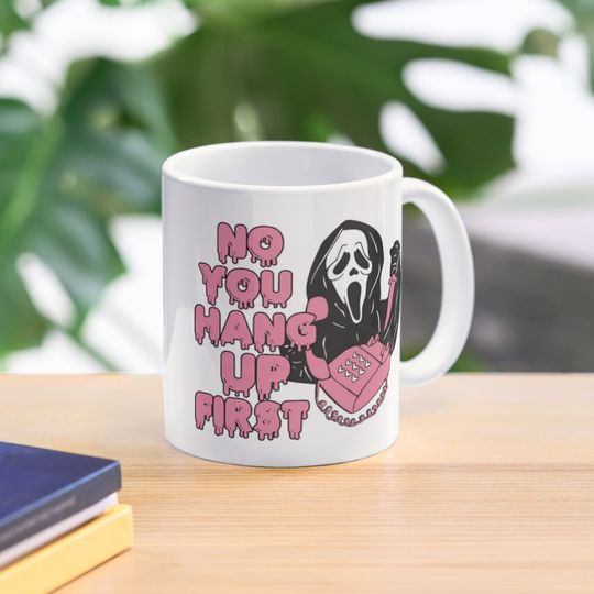 No You Hang Up First Ghostface Funny Ghostface Funny Halloween Costume Coffee Mug
