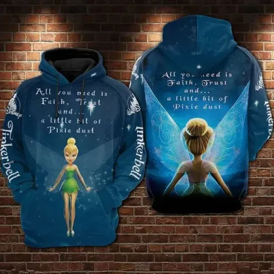 Tinker Bell All You Need Is Faith Trust &amp, A Little Bit Of Pixie Dust Hoodie 3D