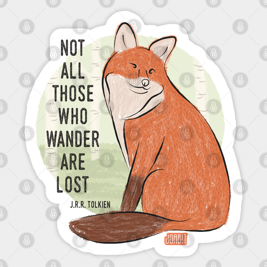 Not All Those Who Wander Are Lost by J.R.R. Tolkien | Fox Illustration - Motivational Quote - Sticker