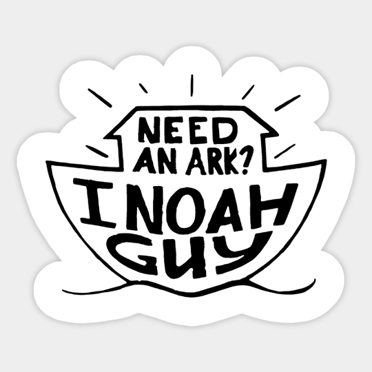 Need an ark? I noah guy for christian jesus lover - Funny Christian - Sticker