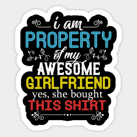 I Am Property Of My Awesome Girlfriend Valentine Sticker Gift - I Am Property Of My Awesome Girlfriend - Sticker