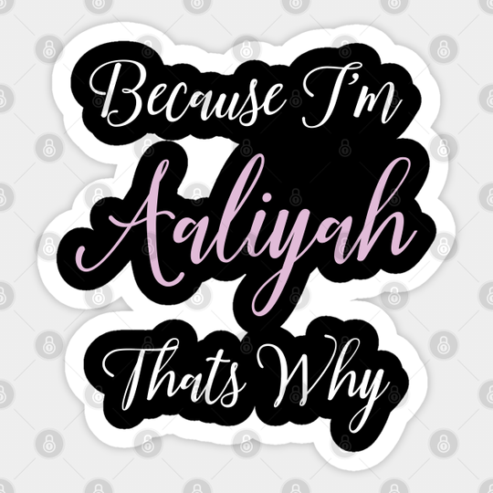 Aaliyah Personalized Name Gift Woman Girl Pink Thats Why - Girl - Sticker