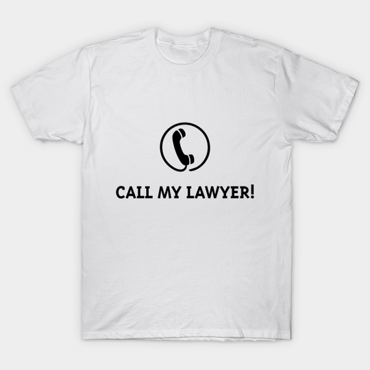Call My Lawyer! (Black) - Gangster - T-Shirt