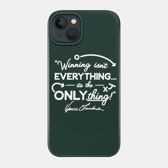 Vince Lombardi Winning is the Only Thing - Green Bay Packers - Phone Case