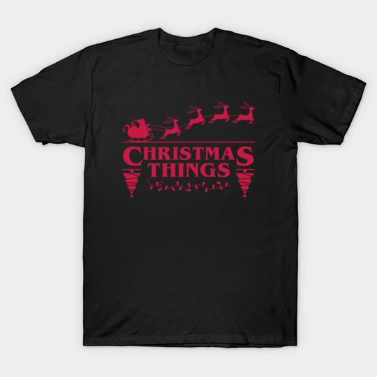 Christmas Things - Stranger Things - T-Shirt