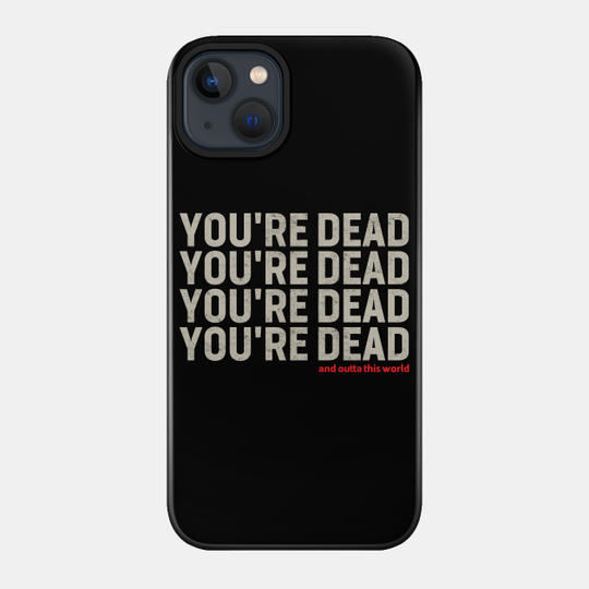 YOU'RE DEAD - What We Do In The Shadows - Phone Case