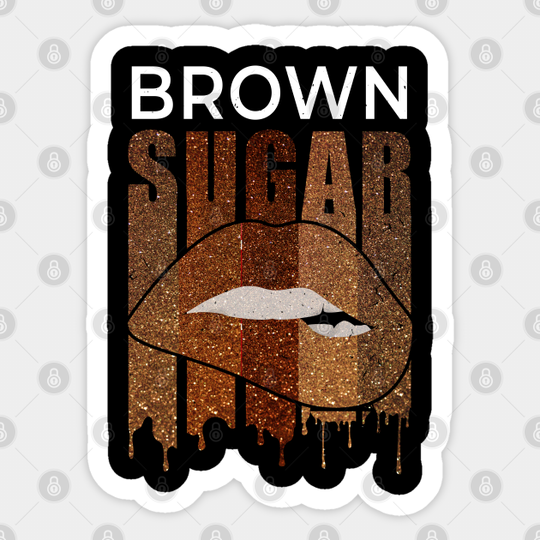 Melanin Sugar Gift Idea Brown Sugar - Gift - Sticker