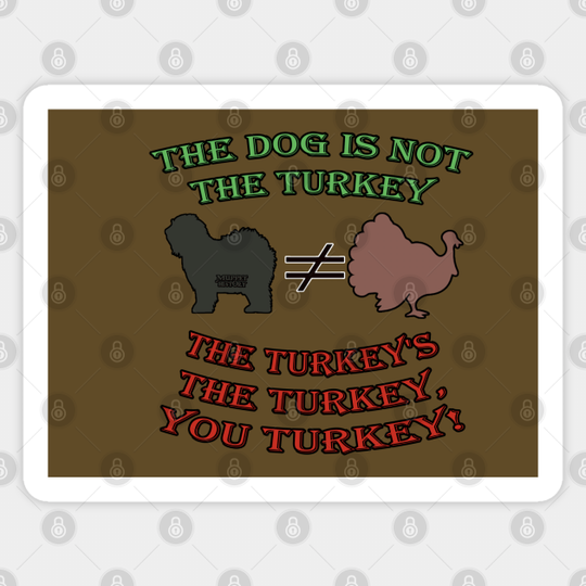 The Dog is Not the Turkey! - Muppet History - Sticker
