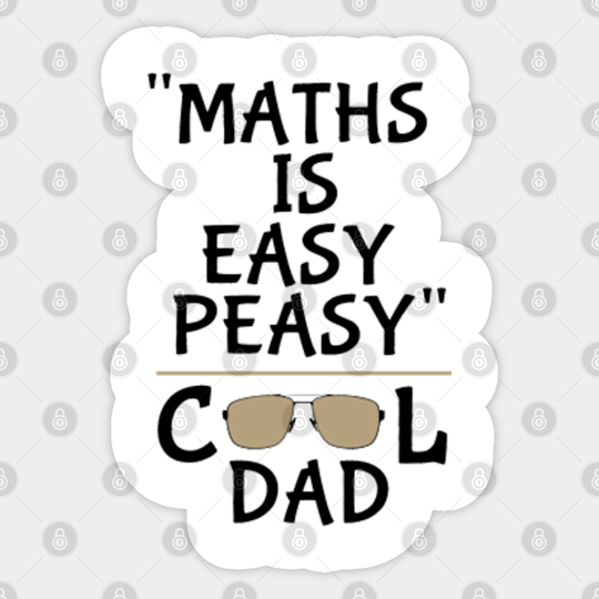 Maths is easy peasy Cool Dad - Math Dad - Sticker