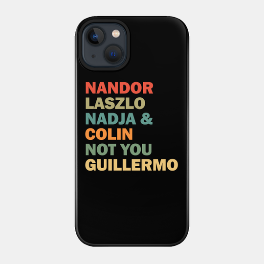 Nandor Laszlo Nadja And Colin Not You Guillermo - What We Do In The Shadows - Phone Case