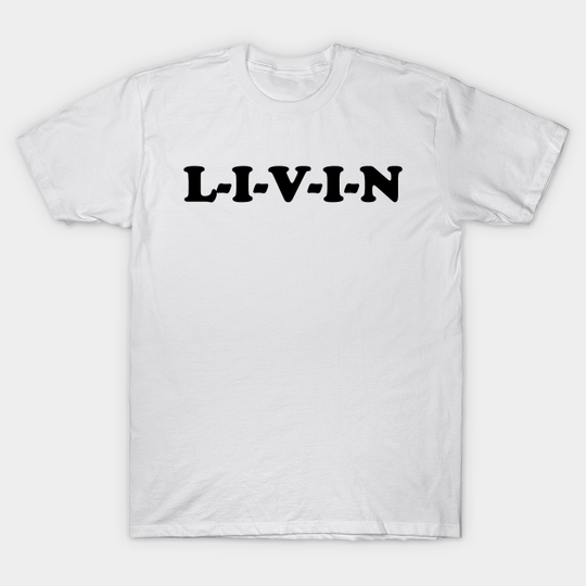 Livin - Dazed And Confused - T-Shirt