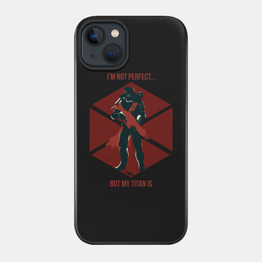 My Titan - Destiny - Phone Case