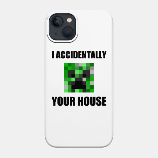 CREEPER MEME - Creeper - Phone Case