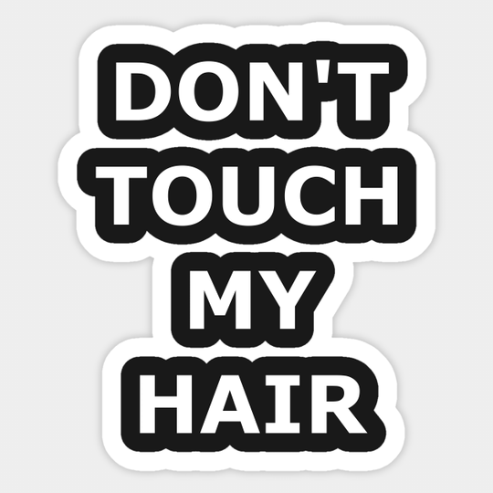 DON'T TOUCH MY HAIR - Black Power - Sticker