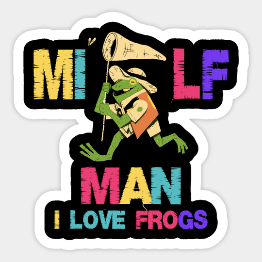 Man I Love Frogs - Man I Love Frogs - Sticker