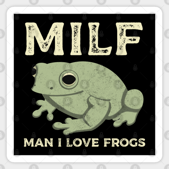 Man I Love Frogs MILF Funny Frog - Man I Love Frogs - Sticker