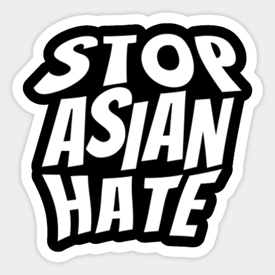 stop asian hate - Stop Asian Hate - Sticker