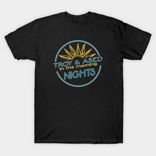 Troy and Abed in the morning (Nights) - Community - T-Shirt