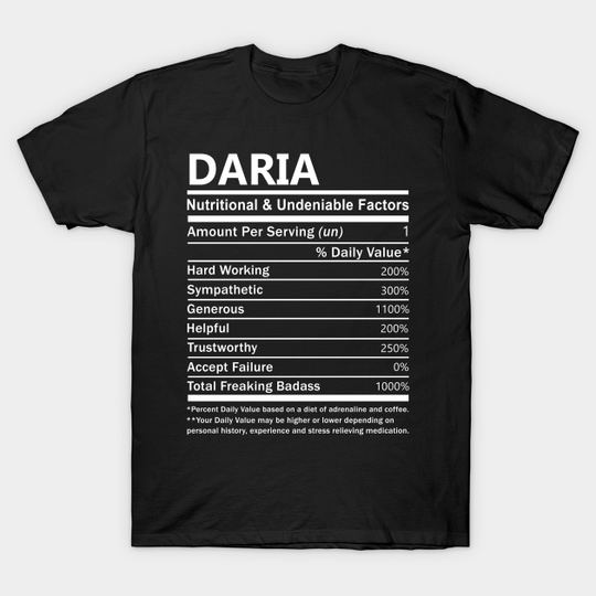 Daria Name T Shirt - Daria Nutritional and Undeniable Name Factors Gift Item Tee - Daria - T-Shirt
