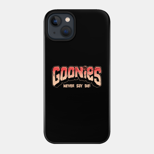 The Goonies Never Say Die - Goonies - Phone Case