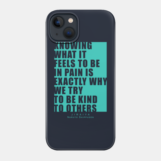 Anime Quotes - Jiraiya - Phone Case