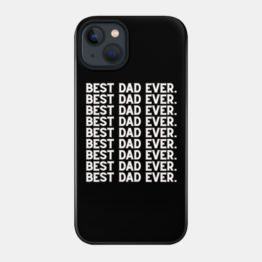 Best Dad Ever, Black Friday - Black Friday - Phone Case