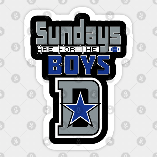 Dallas Football Sundays Are For The Boys - Dallas Cowboys - Sticker