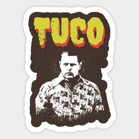 tuco salamanca - Better Call Saul - Sticker