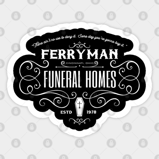 Ferryman Funeral Homes from WKRP in Cincinnati - Wkrp - Sticker