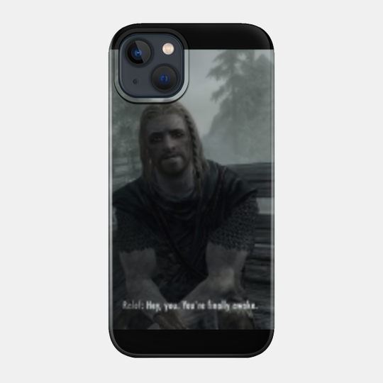 Hey You Youre Finally Awake (Skyrim) - Skyrim - Phone Case