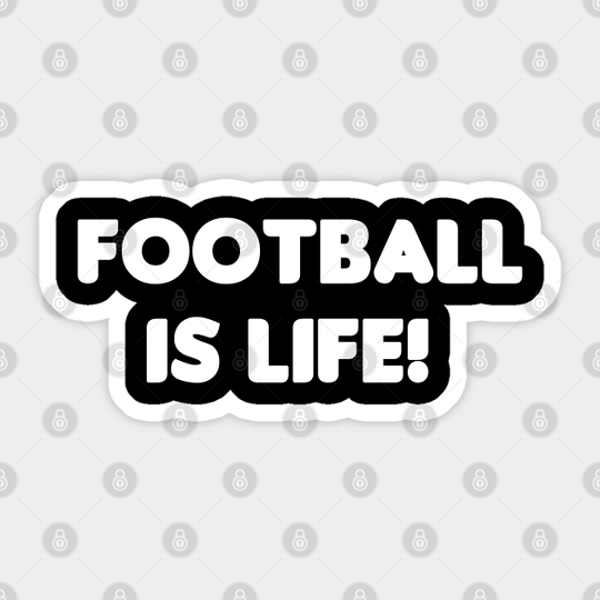 Football is Life - Ted Lasso - Sticker