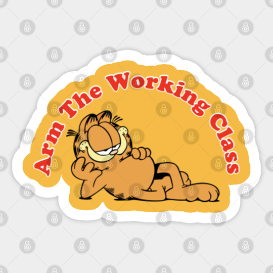 Arm The Working Class/ Garfield Meme Design - Arm The Working Class - Sticker