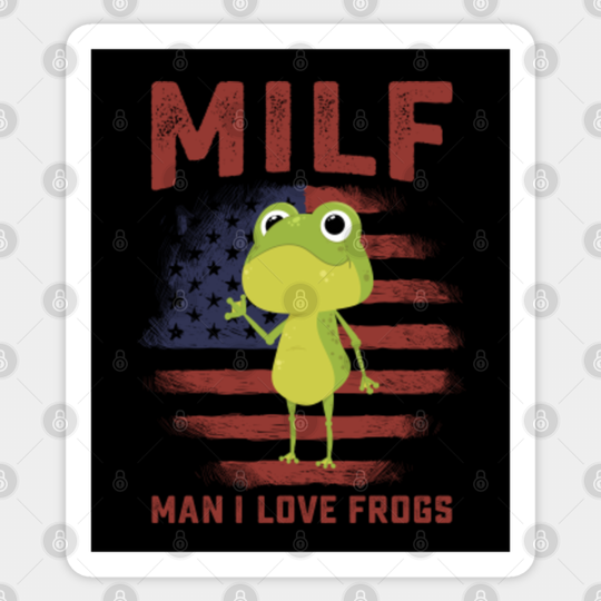MILF, Man I Love Frogs - Man I Love Frogs - Sticker