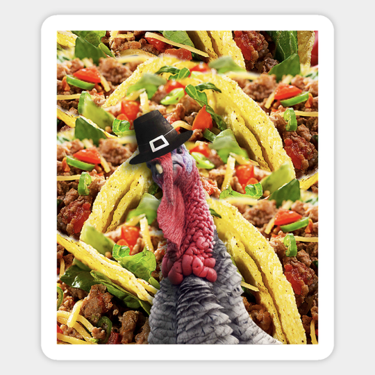 Taco Tacos Turkey Thanksgiving, Funny Cute - Taco Tacos Turkey Thanksgiving Funny - Sticker