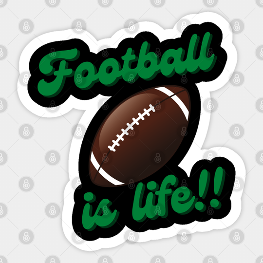 Football is Life - American Football - Sticker