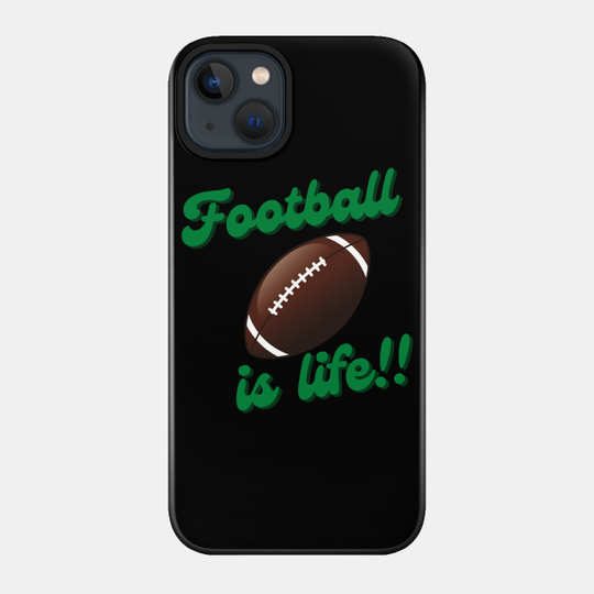 Football is Life - American Football - Phone Case