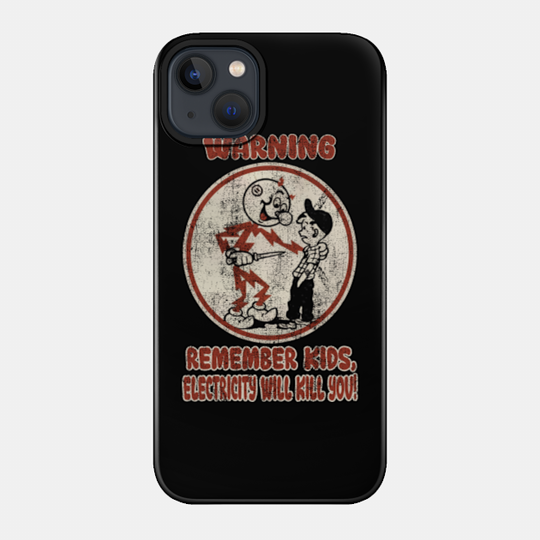 Retro Electricity Will Kill You - Electricity - Phone Case