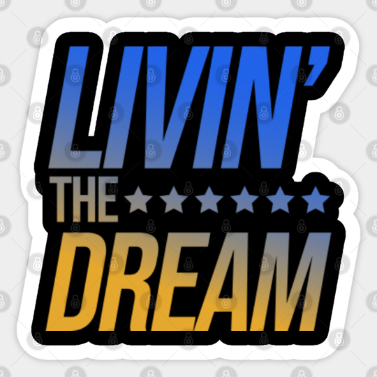 Livin' The Dream - Livin The Dream - Sticker